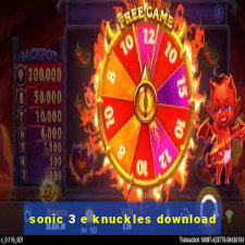 sonic 3 e knuckles download